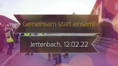 Gemeinsam statt einsam! Demo in Jettenbach am 12.02.22 - Teil 1