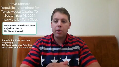 Steve Kinard - 2024 GOP Texas House Nominee for HD 70 Interview