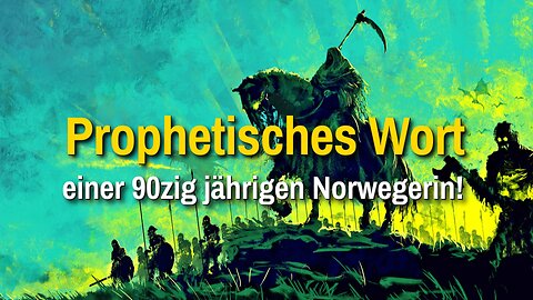 Prophetisches Wort einer 90zig jährigen Norwegerin!