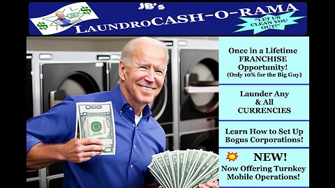 Joe Biden's Money Laundering Franchise! Learn Investment Strategies & Get Rich! LaundroCash-o-RAMA!