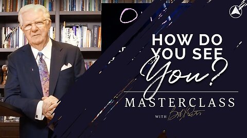 How Do You See You? | Bob Proctor Masterclass Exclusive Preview