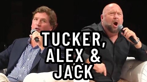 Tucker with Alex Jones & Jack!