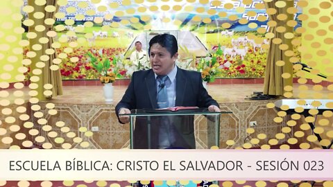 Escuela Bíblica Cristo el Salvador: Sesión 023 - EDGAR CRUZ MINISTRIES