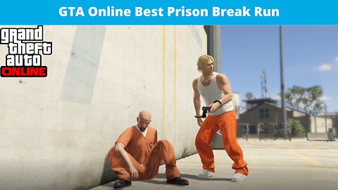 GTA Online Prison Break Best Run Yet