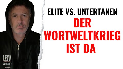 Der Wortweltkrieg ist da: Elite vs. Untertanen. Und, ja, du bist bereits Untertan!