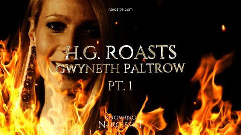 HG Roasts No.2 : Gwyneth Paltrow - Part One