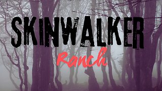 The Skinwalker Ranch