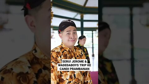 SERU! JEROME & WADEDABOYS TRIP KE CANDI PRAMBANAN