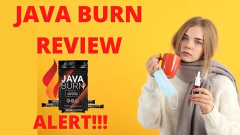 JAVA BURN - JAVA BURN ALERT - JAVA BURN REVIEW - JAVA BURN COFFEE