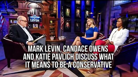 Mark Levin, Candace Owens and Katie Pavlich Discuss What It Means to Be A Conservative