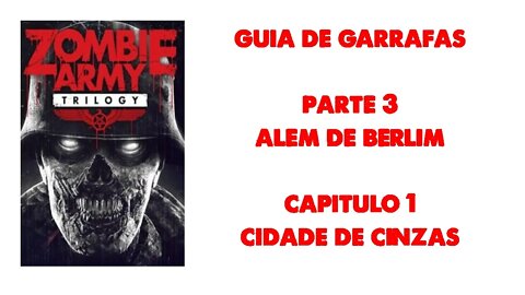 Zombie Army Trilogy - Garrafas - Parte 3 - Fase 1