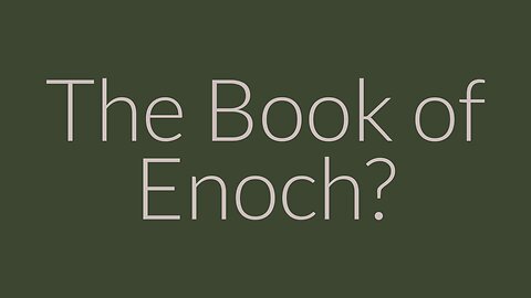 Should the Book of Enoch be in the Bible?