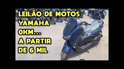 LEILÃO DE MOTOS YAMAHA 0KM COM LANCES INICIAIS DE R$ 6.000,00 em SÃO PAULO