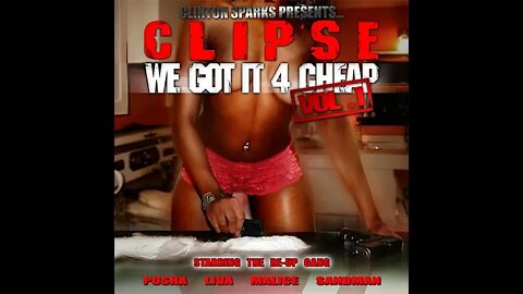 Clipse - We Got It 4 Cheap Vol. 1 (Full Mixtape)