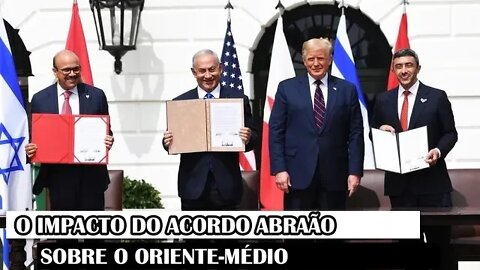 O Impacto Do Acordo Abraão Sobre O Oriente-Médio