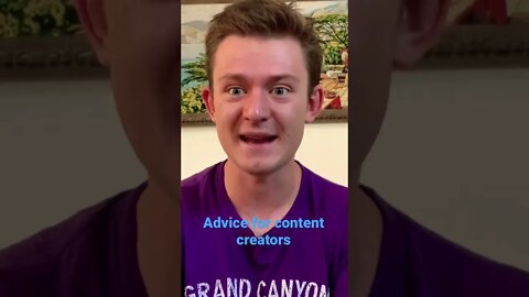 My advice for content creators