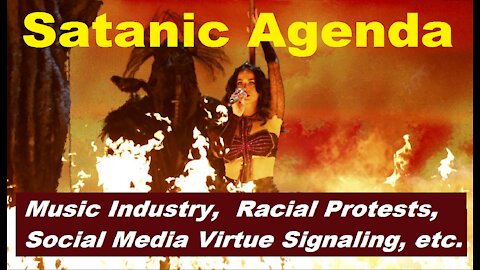 Satanic Agenda Behind Protests, Lockdowns, Social Media Virtue Signaling & Music Industry [mirrored]