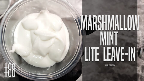 Marshmallow Mint Lite Leave-In Conditioner with Slippery Elm and Peppermint | DIY conditioner #88