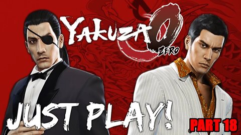 Just Play! Yakuza 0 Part 18