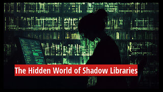 The Hidden World of Shadow Libraries