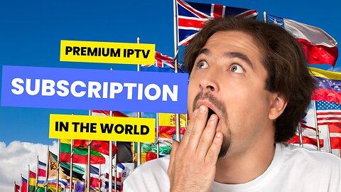 PREMIUM IPTV SUBSCRIPTION IN THE WORLD