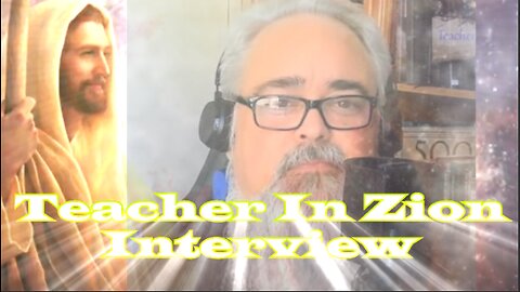 Teacher In Zion Interview