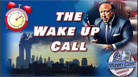 The Wake Up Call with #CitizenCast... @realAlexJones Presents - 911 and the fall of humanity