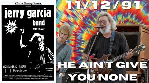 He Ain't Give You None | Jerry Garcia Band 11.12.91