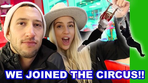 WE JOINED THE CIRCUS!!