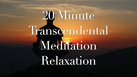 20 Minute Transcendental Meditation Music for Relaxation