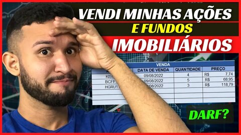 Porque estou vendendo minhas AÇÕES e FUNDOS IMOBILIÁRIOS? Preciso emitir um DARF?