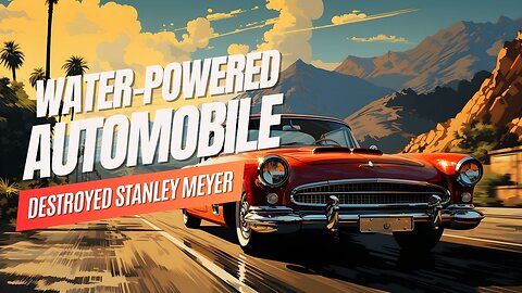 The Water Powered Car that Ultimately Destroyed Stanley Meyer