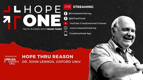 EP07: Hope thru Reason w/ Dr. John Lennox