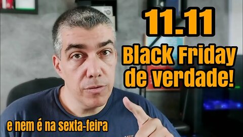 Black Friday de verdade!