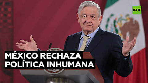 López Obrador: empujar migrantes al río Bravo sería una "barbaridad"