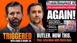 Butler. Now this. A Second Assassination Attempt. Plus, Journalist Chris Rufo Joins TRIGGERED Ep.174