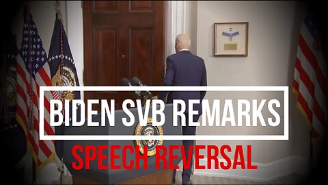 Biden Remarks on SVB Collapse - Speech Reversal