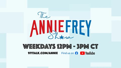 The Annie Frey Show: Weekdays 12pm to 3pm CT