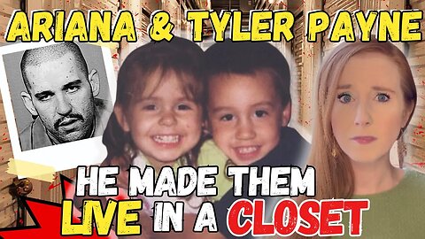 He Stole Them From Their Mother Only to do This- The Story of Ariana and Tyler Payne