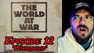 The World At War Ep 12 "WHIRLWIND"