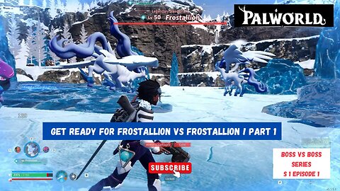 BOSS VS BOSS SERIES S1 EP 1 - FROSTALLION VS FROSTALLION PART -1 #palworld #palworldgameplay