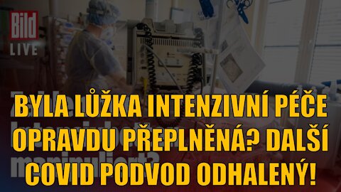 BYLA LŮŽKA INTENZIVNÍ PÉČE OPRAVDU PŘEPLNĚNÁ? DALŠÍ COVID PODVOD ODHALENÝ!