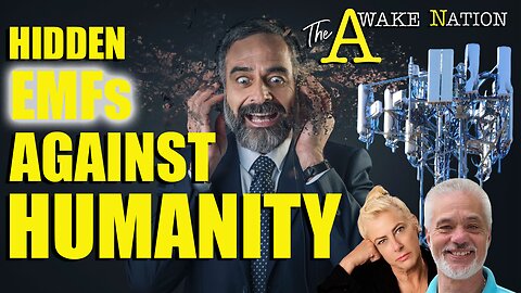 The Awake Nation 04.23.2024 Hidden EMFs Against Humanity