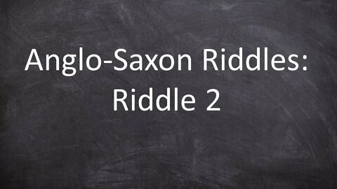 Anglo-Saxon Riddles: Riddle 2