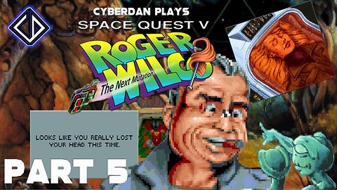 CyberDan Plays Space Quest V : The Next Mutation (Part 5)