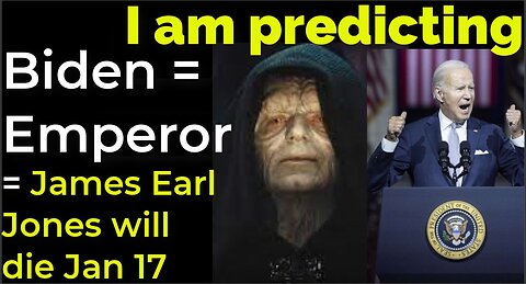 I am predicting: Biden = Emperor Palpatine = James Earl Jones will die Jan 17