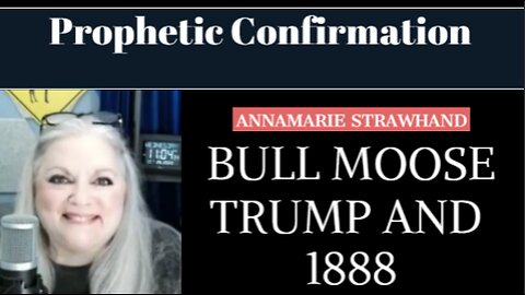 Prophetic Confirmation: Bull Moose, Trump and 1888. WE WERE RICH! What happened??