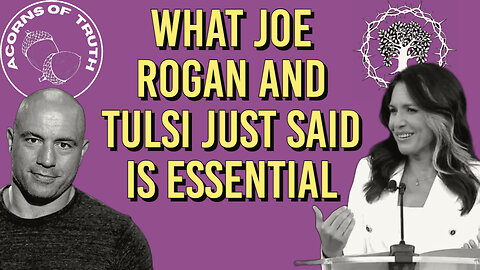 Acorns of Truth: Why Rogan and Tulsi are Right! Tribalism Is Our Biggest Obstacle To Loving Others