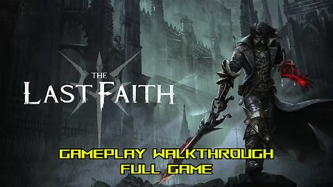 The Last Faith | Gameplay Walkthrough No Commentary Full Game