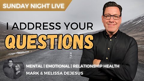 Sunday Night Live Q&A [Mental, Emotional and Relationship Health]